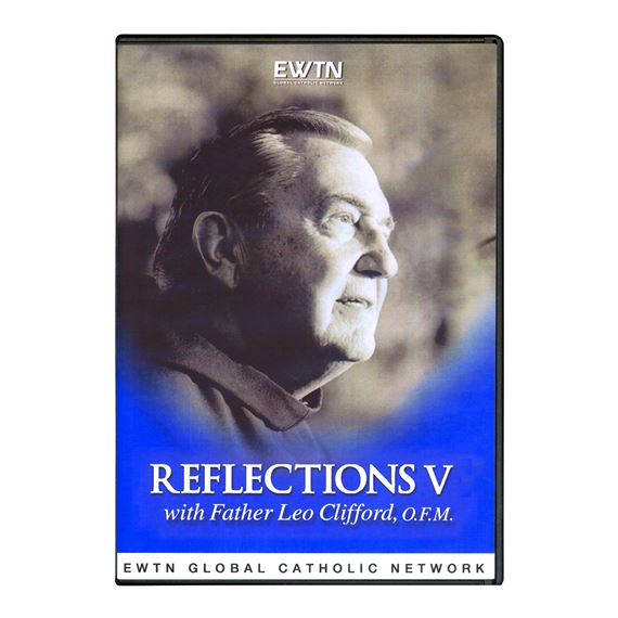 FR. LEO CLIFFORD'S REFLECTIONS V